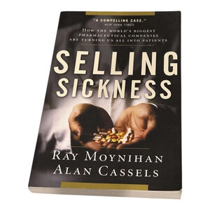 Selling Sickness Ray Moynihan Alan Cassels Greystone Black Trade PB 2005 Canada